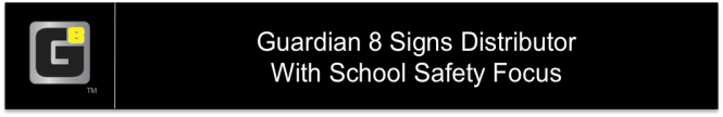 Guardian 8 Signs Distributor With School Safety Focus